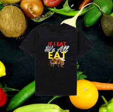 Load image into Gallery viewer, &quot;If I Eat, We All Eat&quot; Honey Bee T-shirt
